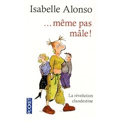 M�me pas m�le ! : La r�volution clandestine