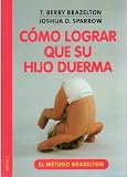 Cómo lograr que su hijo duerma : el método Brazelton