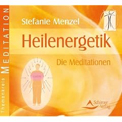 Heilenergetik - Die Meditationen