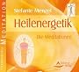 Heilenergetik - Die Meditationen