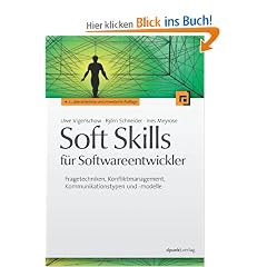 Soft Skills f�r Softwareentwickler: Fragetechniken, Konfliktmanagement, Kommunikationstypen und -modelle