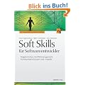 Soft Skills f�r Softwareentwickler: Fragetechniken, Konfliktmanagement, Kommunikationstypen und -modelle
