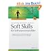Soft Skills f�r Softwareentwickler: Fragetechniken, Konfliktmanagement, Kommunikationstypen und -modelle