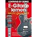 E-Gitarre lernen leicht gemacht: Akkordspiel und Liedbegleitung. Einzeltonspiel und Powerchords. Musiktheorie und Grundlagen