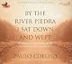 By the River Piedra I Sat Down and Wept: A Novel of Forgiveness (P.S.)