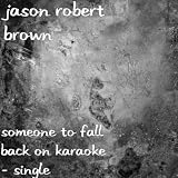Someone to Fall Back On Karaoke - Single