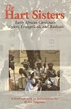The Hart Sisters: Early African Caribbean Writers, Evangelicals, and Radicals