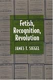 Fetish, Recognition, Revolution