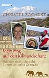 Produkt-Bild: Mein Weg auf den Kilimandscharo - Nur wer sich aufmacht, kommt an seine Grenzen
