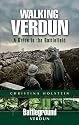 Walking Verdun: A Guide to the Battlefield (Battleground)