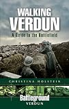 WALKING VERDUN: A Guide to the Battlefield (Battleground)
