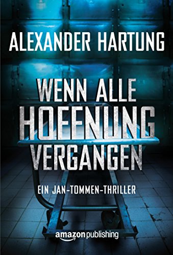 Wenn alle Hoffnung vergangen (Ein Jan-Tommen-Thriller 3) (German Edition)