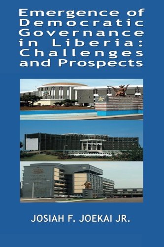 Emergence of Democratic Governance in Liberia: Challenges and Prospects