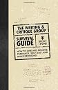 The Writing & Critique Group Survival Guide