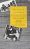 Women and Chinese patriarchy : submission, servitude and escape