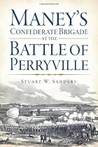 Maney's Confederate Brigade at the Battle of Perryville (Civil War Series)