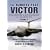 The Handley Page Victor: v. 2: The Mark 2 and Comprehensive Appendices and Accident Analysis for All Marks