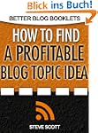 How to Find a Profitable Blog Topic I...