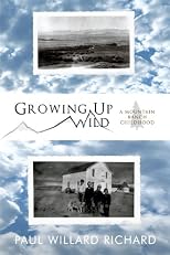 Growing Up Wild: A Mountain Ranch Childhood