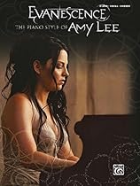 Evanescence -- The Piano Style of Amy Lee: Piano/Vocal/Chords Evanescence -- The Piano Style of Amy Lee: Piano/Vocal/Chords
