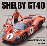 cover of Shelby GT40: The Shelby American Original Color Archives (Motorbooks Classics)