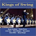 Kings of Swing by Glenn Miller, Tommy Dorsey, Artie Shaw, Duke Ellington, Harry James, Bunny Berigan Benny Goodman
