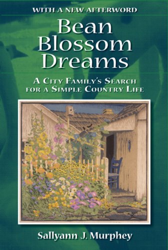 Bean Blossom Dreams: A City Family's Search for a Simple Country Life