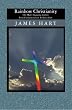 Rainbow Christianity: One man's engaging journey from fundamentalism to radicalism