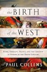 The Birth of the West: Rome, Germany,...
