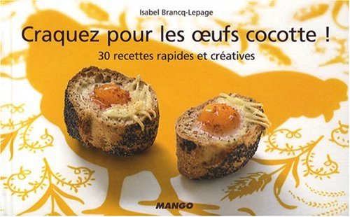 Lecture conseillée : Craquez pour les Oeufs Cocotte...