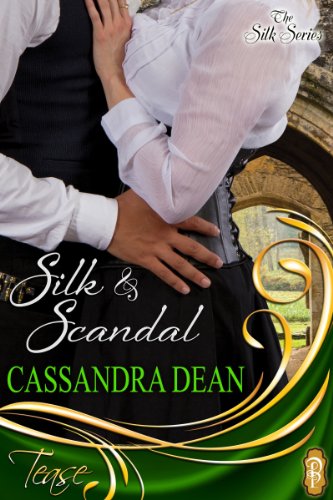Silk and Scandal (The Silk Series Book 1)