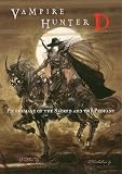 Pilgrimage of the Sacred and the Profane [VAMPIRE HUNTER D V06 PILGRIMAG]