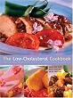 The Low-Cholesterol Cookbook: Over 170 Easy and Delicious Recipes for a Nutritionally Balanced Diet