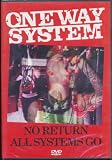 One Way System- No Return/All Systems Go