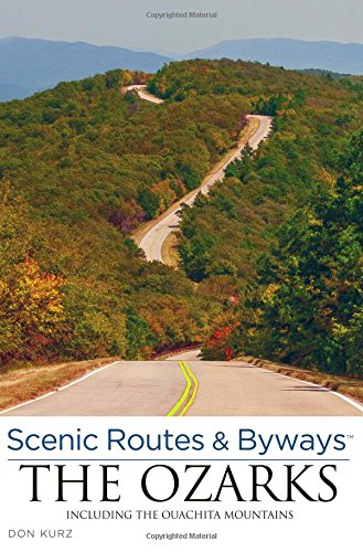 Scenic Routes & Byways the Ozarks: Including The Ouachita Mountains