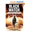 Black Watch: Liberating Europe and Catching Himmler - My Extraordinary WW2 with the Highland Division