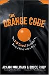 The Orange Code: How ING Direct Succeeded by Being a Rebel with a Cause