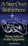 A star over Bethlehem : from Advent to the Epiphany
