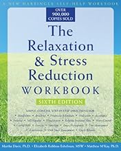 The Relaxation and Stress Reduction Workbook (New Harbinger Self-Help Workbook)
