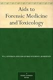 Aids to Forensic Medicine and Toxicology