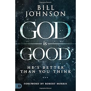 God is Good: He's Better Than You Think