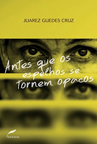 Antes que os espelhos se tornem opacos (Portuguese Edition)