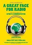 A great face for radio : the adventures of a global sports commentator
