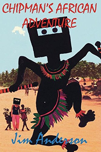 Chipman's African Adventure, by Jim Anderson