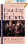 Founding Fathers: Brief Lives of the Framers of the United States Constitution