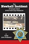 The Newhall Incident:  America's Worst Uniformed Cop Massacre