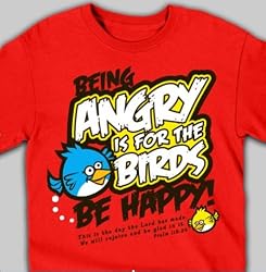 Being Angry is for the Birds - Christian T-Shirt