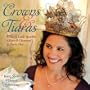 Crowns & Tiaras: Add a Little Sparkle, Glitter & Glamour to Every Day