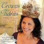 Crowns & Tiaras: Add a Little Sparkle, Glitter & Glamour to Every Day