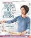 Recipes from My Home Kitchen: Asian and American Comfort Food from the Winner of MasterChef Season 3 on FOX(TM)